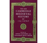 The New Cambridge Medieval History: Volume 4, c.1024-c.1198, Part 2 (The New