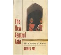 The New Central Asia: The Creation of Nations