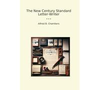 The New Century Standard Letter-Writer (Classic Books)