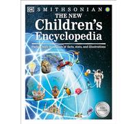 The New Children's Encyclopedia: Packed with Thousands of Facts, Stats, and Illustrations