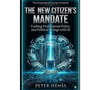 The New Citizen's Mandate: Crafting Professional Policy and Political Change with AI