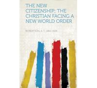 The New Citizenship; the Christian Facing a New World Order