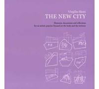 The new city. Elements, documents and reflections for an artistic practice focused on the body and the territory. Ediz. illustrata
