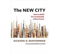 The New City: How to Build Our Sustainable Urban Future