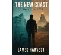 THE NEW COAST: A STORY FROM 2050