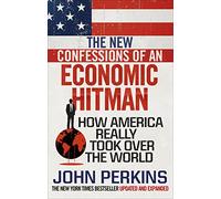 John Perkins The New Confessions of an Economic Hit Man (Tascabile)