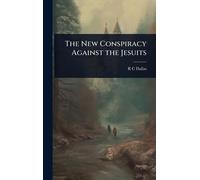 The New Conspiracy Against the Jesuits
