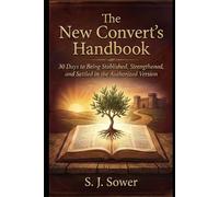 THE NEW CONVERT’S HANDBOOK: 30 Days to Being Stablished, Strengthened, and Settled in Christ (KJV Authorized Version)
