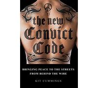 The New Convict Code: Bringing Peace to the Streets from Behind the Wire