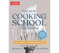 The New Cooking School Cookbook: Advanced Fundamentals-America's Test Kitchen-Co