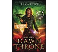 The New Dawn Throne: Deutsche Ausgabe: Blutmagie, Buch 6: Blutmagie: Ein Urban Fantasy Action Adventure (Komplette 6-bändige Reihe)