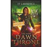 The New Dawn Throne, Livro 6, uma aventura de ação e fantasia urbana: Magia de Sangue, Edição em Português, uma série completa de 6 livros