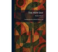 The New Day: Campaign Speeches of Herbert Hoover, 1928