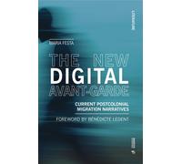 The new digital avant-garde. Current postcolonial migration narratives - F...