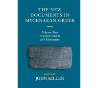 The New Documents in Mycenaean Greek: Volume 2, Selected Tablets and Endmatter