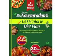 The new Dr. Nowzaradan’s 1200-Calorie Diet Plan: Discover Delicious Recipes and Proven Strategies to lose weight and Transform Your Health