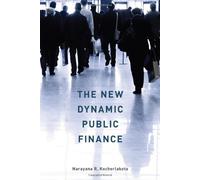 [(The New Dynamic Public Finance )] [Author: Narayana R. Kocherlakota] [Jul-2010]