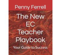The New EC Teacher Playbook: Your Guide to Sucess