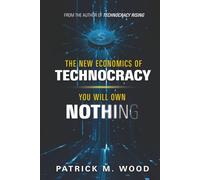 The New Economics of Technocracy: You Will Own Nothing