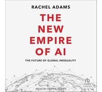 The New Empire of AI: The Future of Global Inequality