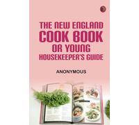 The New England Cook Book or Young Housekeeper's Guide