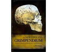 The New England Grimpendium: A Guide to Macabre and Ghastly Sites Lingua I...