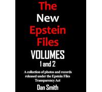 The New Epstein Files Volumes 1 and 2: Revised Edition
