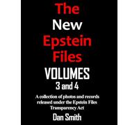 The New Epstein Files Volumes 3 and 4: Revised Edition