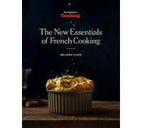 The New Essentials of French Cooking