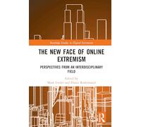 The New Face of Online Extremism: Perspectives from an Interdisciplinary Field