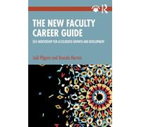 The New Faculty Career Guide: Self-Mentorship for Accelerated Growth and Development