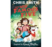 The New Famous Five: Five and the Forest of Secrets: Book 3