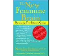 The New Feminine Brain: Developing Your Intuitive Genius-Schulz, M.D. Mona Lisa-