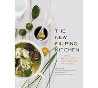 The New Filipino Kitchen: Stories and Recipes from Around the Globe