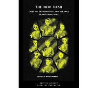 The New Flesh: Tales of Shapeshifters and Strange Transformations