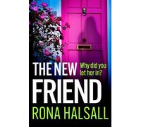 The New Friend: The BRAND NEW domestic suspense thriller from Rona Halsall for 2026