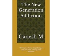 The New Generation Addiction: When your Phone stops being a tool and starts owning your attention