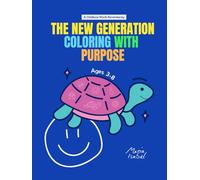 The New Generation Coloring With Purpose (Blue Edition): A Childhood Worth Remembering