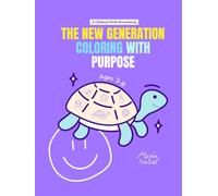The New Generation Coloring with Purpose - Purple Edition: A Meaningful Coloring Book Teaching Kindness, Empathy & Creativity for Kids Ages 3-8