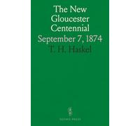 The New Gloucester Centennial: September 7, 1874