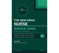 The New Grad Nurse Survival Guide: Everything Nobody Told You About Your First Year