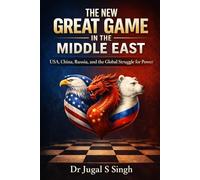 The New Great Game: Power, Money, and the Middle East in a Multipolar World