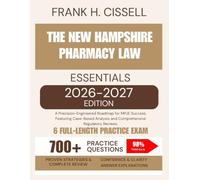 The New Hampshire Pharmacy Law Essentials 2026-2027 Edition: A Precision-Engineered Roadmap for MPJE Success, Featuring Case-Based Analysis and Comprehensive Regulatory Reviews.