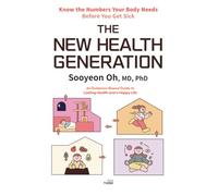 The New Health Generation: Know the Numbers Your Body Needs Before You Get Sick