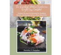 The New High-Protein Vegetarian Weight Loss Cookbook: Updated Recipes for Burning Fat, Building Muscle, and Staying Full on a Plant-Based Diet. BONUS WORKBOOK SECTION TO TRACK YOUR JOURNEY