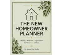 The New Homeowner Planner: Minimalist Home Organizer and Moving Checklist for New Homeowners