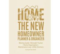 The New Homeowner Planner & Organizer: Moving Guide, Remodel Tracker, Maintenance Log & Utility Directory. The Perfect Minimalist Closing Gift for New Home Buyers and Interior Design Lovers.