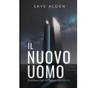 The New Human / Il Nuovo Uomo: Evolving with Alien Wisdom / Evolvere con la Saggezza Aliena