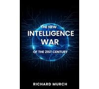 The New Intelligence War of the 21st Century: Shadows Without Borders