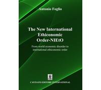 The new international ethiconomic order-NIEtO. From world economic disorder to i